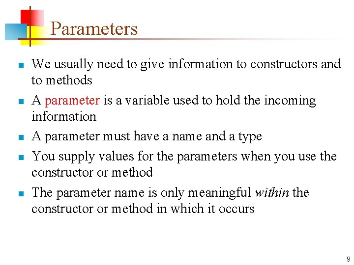 Starting Classes and Methods Objects have behaviors n