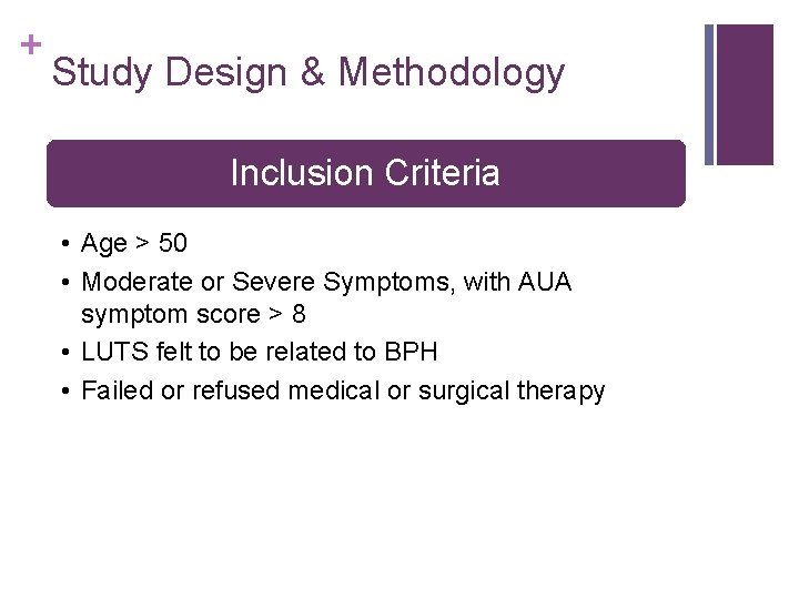 + Study Design & Methodology Inclusion Criteria • Age > 50 • Moderate or