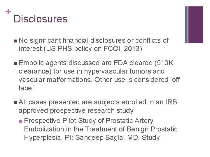 + Disclosures n No significant financial disclosures or conflicts of interest (US PHS policy
