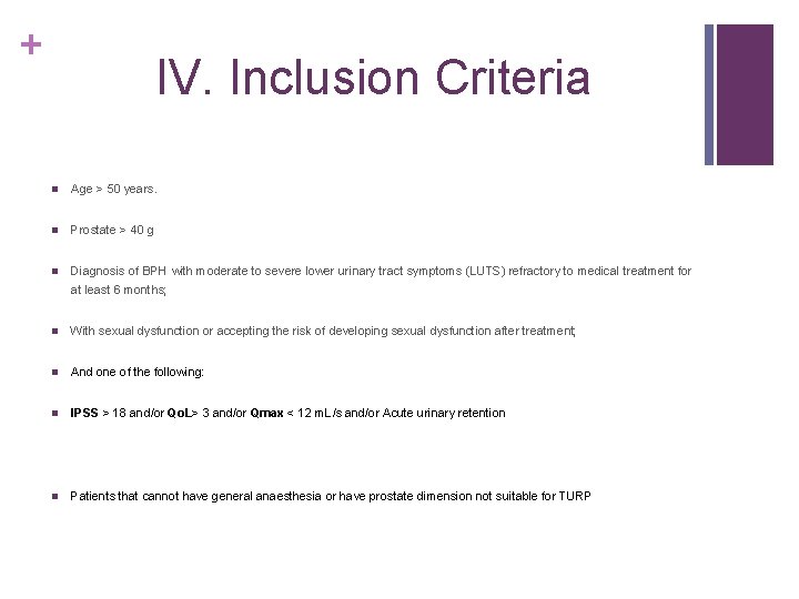 + IV. Inclusion Criteria n Age > 50 years. n Prostate > 40 g