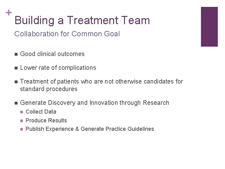 + Building a Treatment Team Collaboration for Common Goal n Good clinical outcomes n