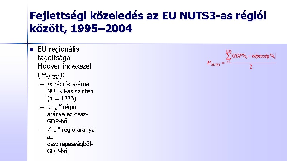 Fejlettségi közeledés az EU NUTS 3 -as régiói között, 1995– 2004 n EU regionális