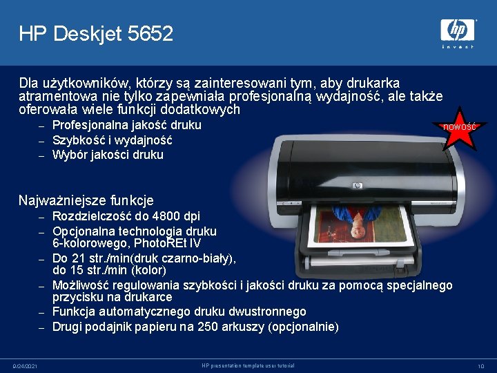 HP Deskjet 5652 Dla użytkowników, którzy są zainteresowani tym, aby drukarka atramentowa nie tylko