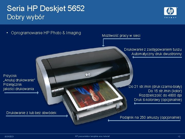 Seria HP Deskjet 5652 Dobry wybór • Oprogramowanie HP Photo & Imaging Możliwość pracy