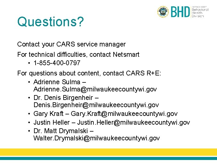 Questions? Contact your CARS service manager For technical difficulties, contact Netsmart • 1 -855