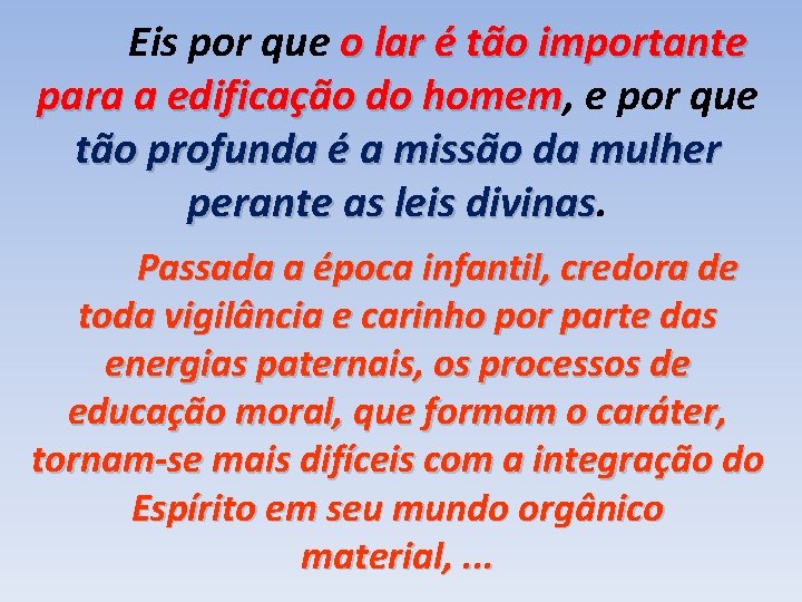 Eis por que o lar é tão importante para a edificação do homem, homem