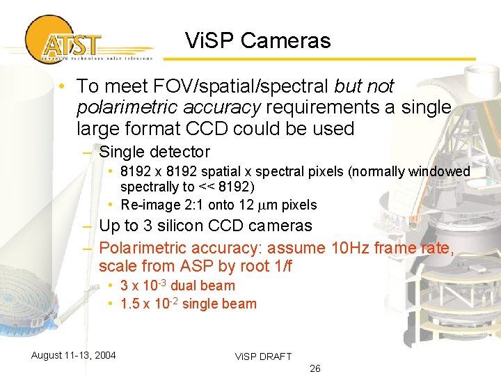 Vi. SP Cameras • To meet FOV/spatial/spectral but not polarimetric accuracy requirements a single