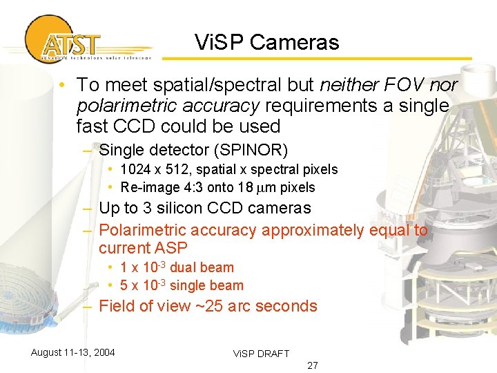 Vi. SP Cameras • To meet spatial/spectral but neither FOV nor polarimetric accuracy requirements