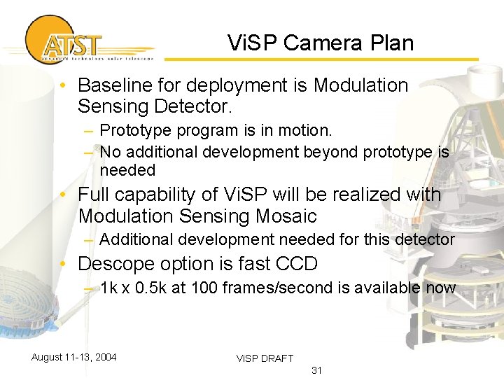 Vi. SP Camera Plan • Baseline for deployment is Modulation Sensing Detector. – Prototype