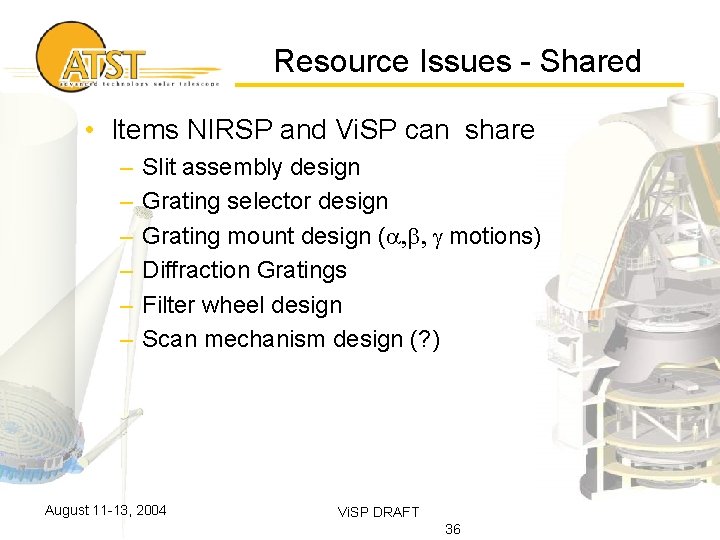 Resource Issues - Shared • Items NIRSP and Vi. SP can share – –