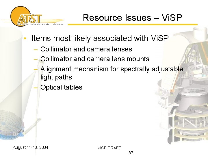 Resource Issues – Vi. SP • Items most likely associated with Vi. SP –