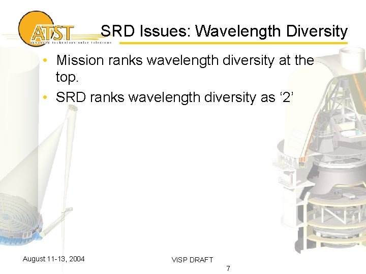 SRD Issues: Wavelength Diversity • Mission ranks wavelength diversity at the top. • SRD