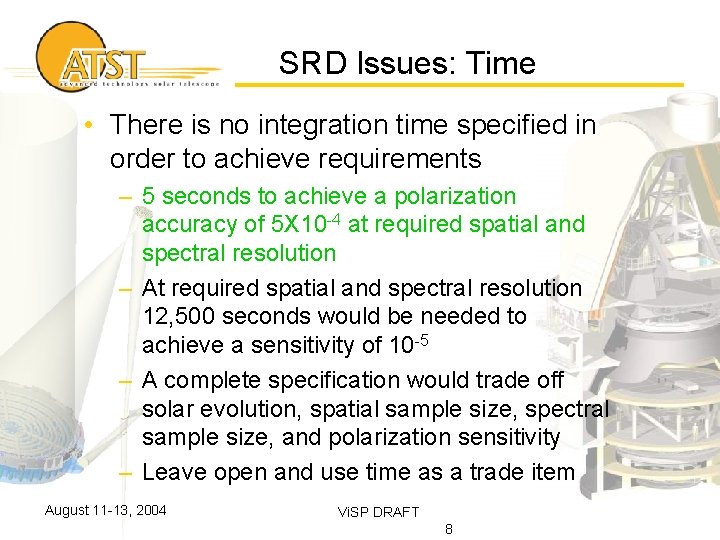 SRD Issues: Time • There is no integration time specified in order to achieve