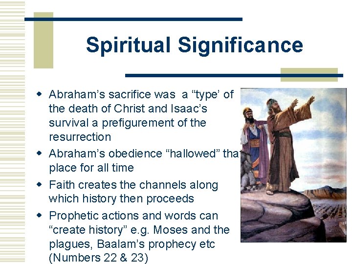 Spiritual Significance w Abraham’s sacrifice was a “type’ of the death of Christ and