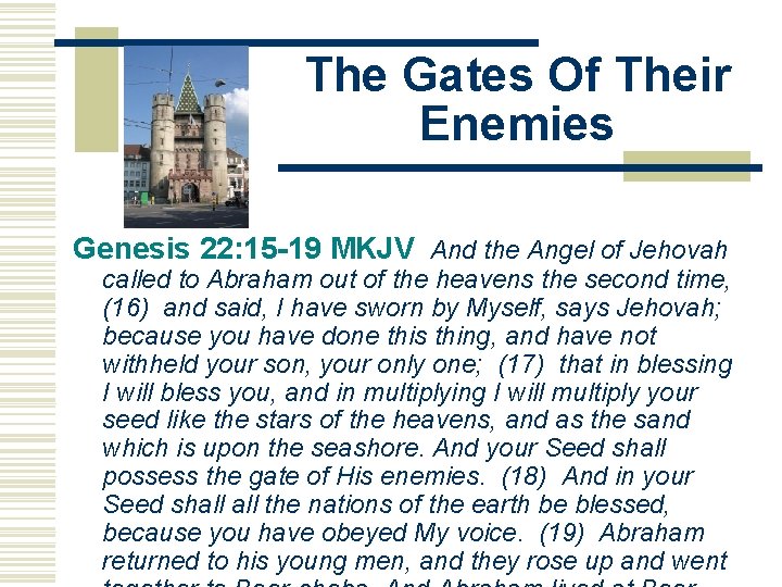 The Gates Of Their Enemies Genesis 22: 15 -19 MKJV And the Angel of