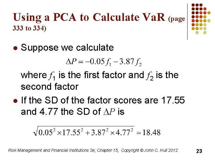 Using a PCA to Calculate Va. R (page 333 to 334) l l Suppose