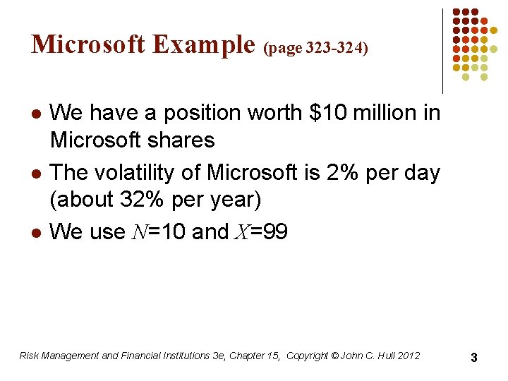 Microsoft Example (page 323 -324) l l l We have a position worth $10