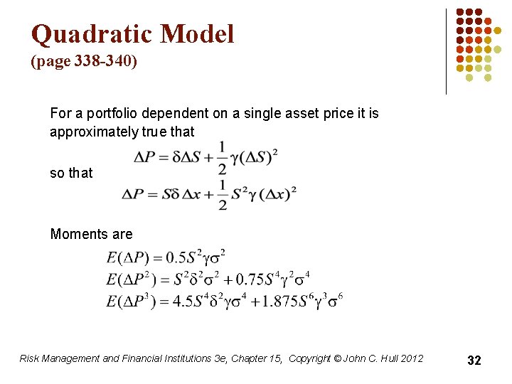 Quadratic Model (page 338 -340) For a portfolio dependent on a single asset price