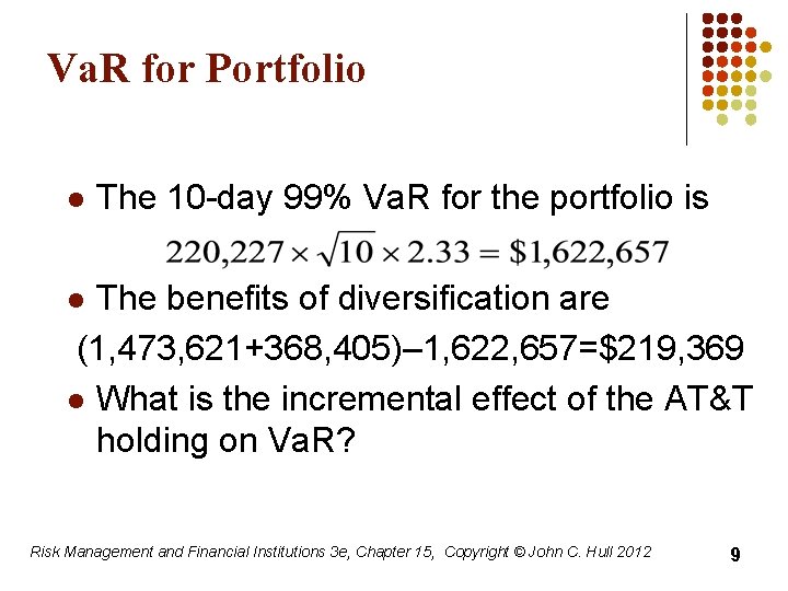 Va. R for Portfolio l The 10 -day 99% Va. R for the portfolio