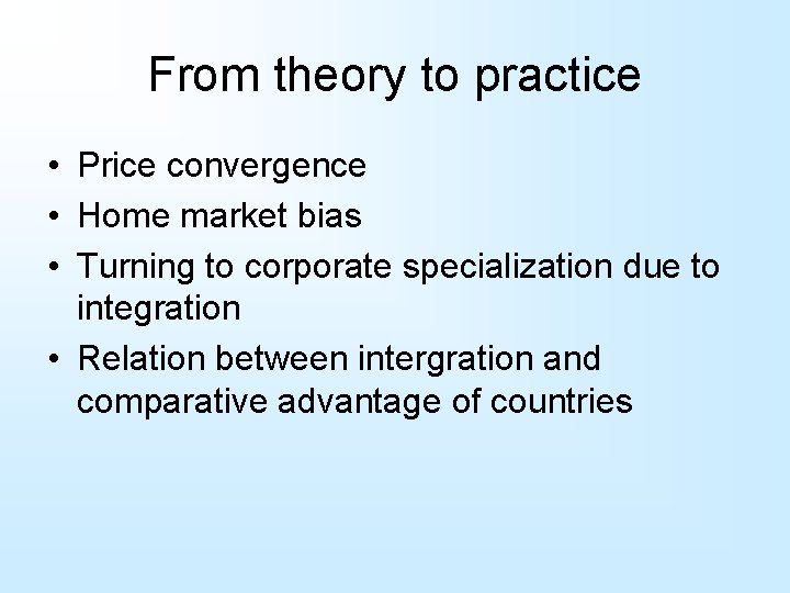 From theory to practice • Price convergence • Home market bias • Turning to