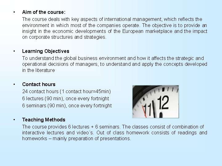  • Aim of the course: The course deals with key aspects of international