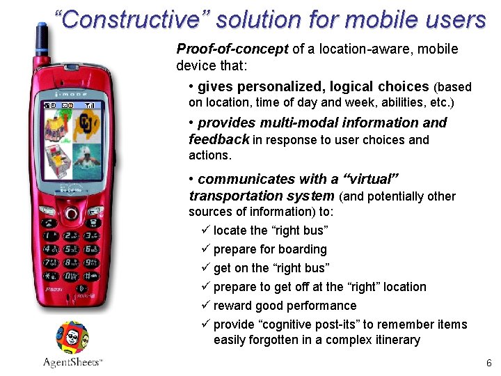“Constructive” solution for mobile users Proof-of-concept of a location-aware, mobile device that: • gives “Constructive” solution for mobile users Proof-of-concept of a location-aware, mobile device that: • gives