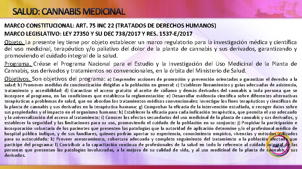 SALUD: CANNABIS MEDICINAL MARCO CONSTITUCIONAL: ART. 75 INC 22 (TRATADOS DE DERECHOS HUMANOS) MARCO