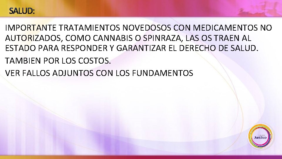 SALUD: IMPORTANTE TRATAMIENTOS NOVEDOSOS CON MEDICAMENTOS NO AUTORIZADOS, COMO CANNABIS O SPINRAZA, LAS OS