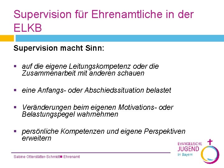 Supervision für Ehrenamtliche in der ELKB Supervision macht Sinn: § auf die eigene Leitungskompetenz