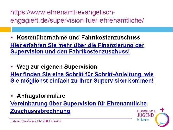 https: //www. ehrenamt-evangelischengagiert. de/supervision-fuer-ehrenamtliche/ § Kostenübernahme und Fahrtkostenzuschuss Hier erfahren Sie mehr über die