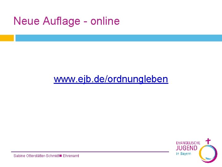 Neue Auflage - online www. ejb. de/ordnungleben Sabine Otterstätter-Schmidt Ehrenamt 