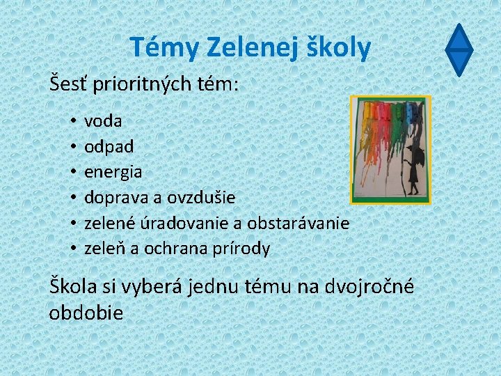 Témy Zelenej školy Šesť prioritných tém: • • • voda odpad energia doprava a