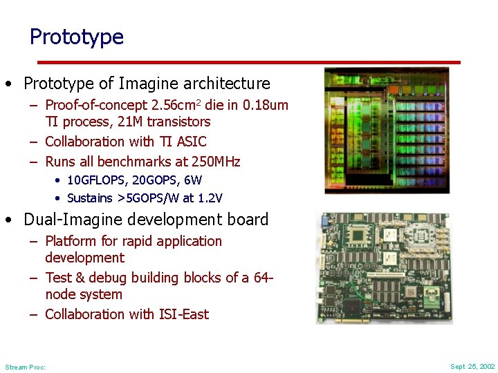 Prototype • Prototype of Imagine architecture – Proof-of-concept 2. 56 cm 2 die in
