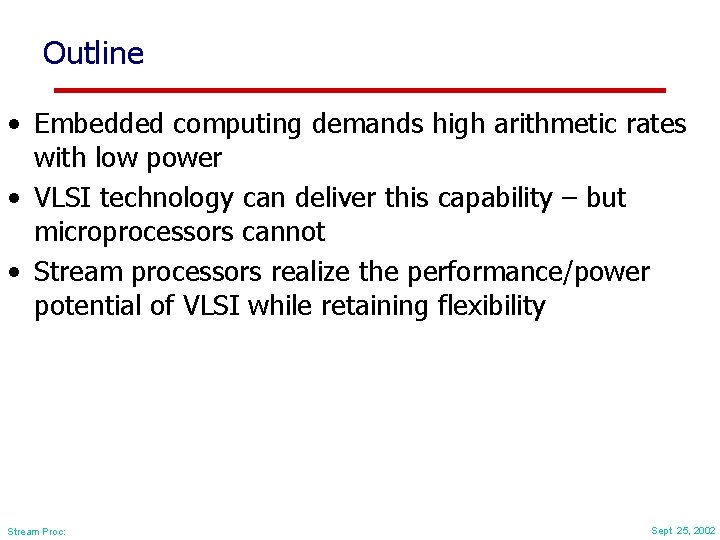 Outline • Embedded computing demands high arithmetic rates with low power • VLSI technology