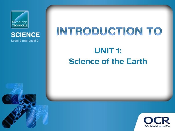 UNIT 1: Science of the Earth 