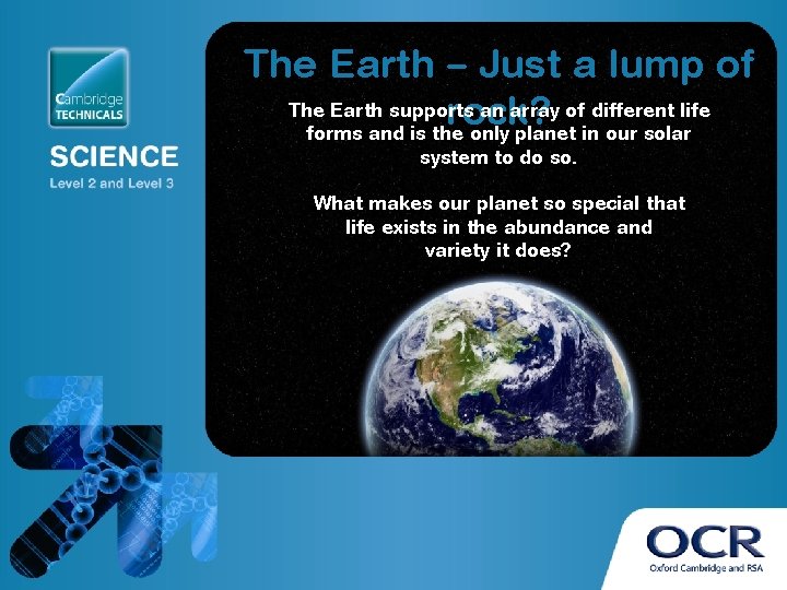 The Earth – Just a lump of The Earth supports an array of different