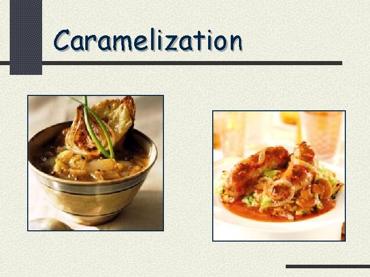 Caramelization 