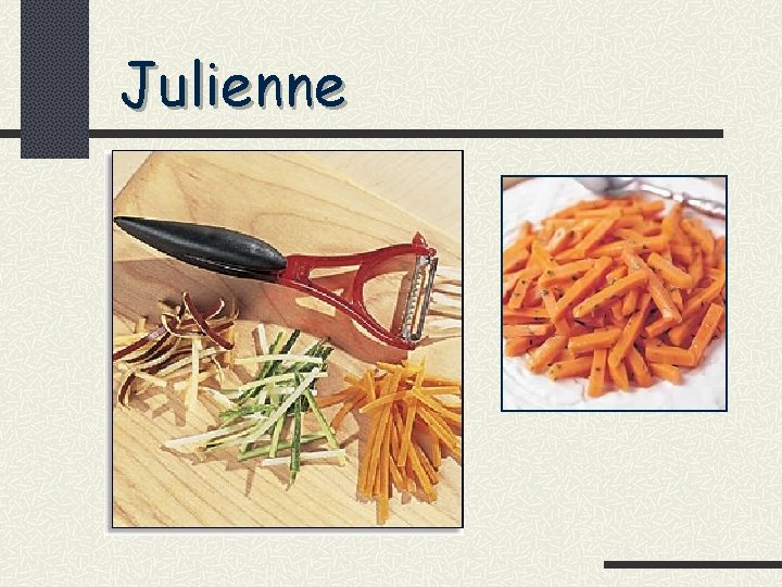 Julienne 