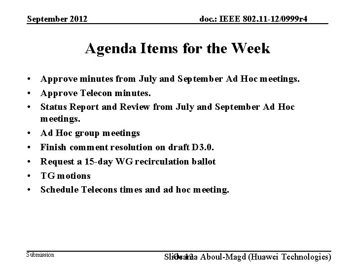 September 2012 doc. : IEEE 802. 11 -12/0999 r 4 Agenda Items for the