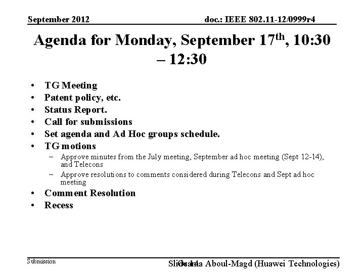 September 2012 doc. : IEEE 802. 11 -12/0999 r 4 Agenda for Monday, September