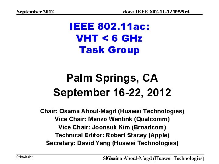 September 2012 doc. : IEEE 802. 11 -12/0999 r 4 IEEE 802. 11 ac: