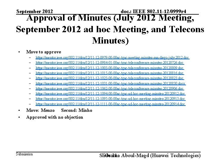 September 2012 doc. : IEEE 802. 11 -12/0999 r 4 Approval of Minutes (July