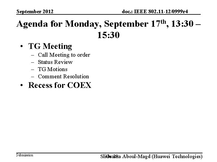 September 2012 doc. : IEEE 802. 11 -12/0999 r 4 Agenda for Monday, September