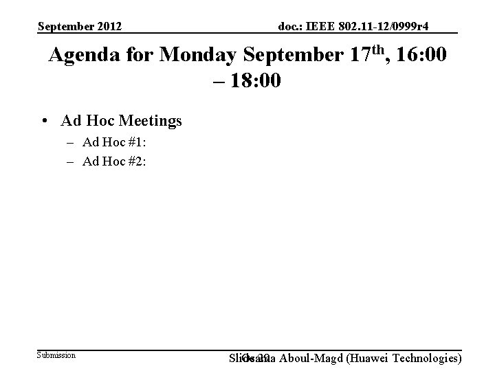 September 2012 doc. : IEEE 802. 11 -12/0999 r 4 Agenda for Monday September