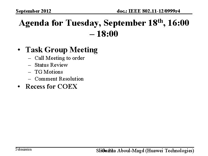 doc. : IEEE 802. 11 -12/0999 r 4 September 2012 Agenda for Tuesday, September