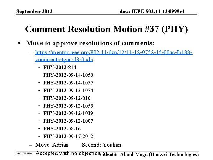 September 2012 doc. : IEEE 802. 11 -12/0999 r 4 Comment Resolution Motion #37