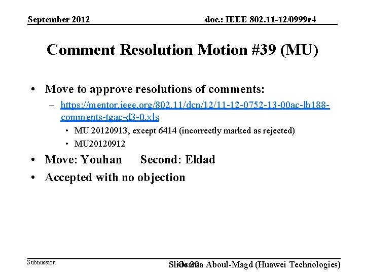 September 2012 doc. : IEEE 802. 11 -12/0999 r 4 Comment Resolution Motion #39