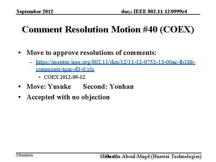 September 2012 doc. : IEEE 802. 11 -12/0999 r 4 Comment Resolution Motion #40
