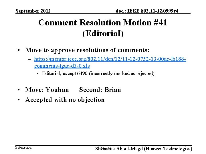 September 2012 doc. : IEEE 802. 11 -12/0999 r 4 Comment Resolution Motion #41