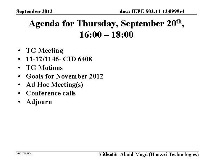 doc. : IEEE 802. 11 -12/0999 r 4 September 2012 Agenda for Thursday, September